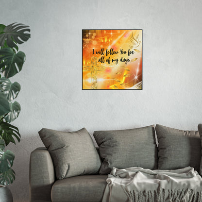 I Will Follow You Fine Art Posters