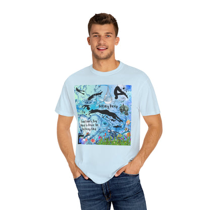 Sometimes You Have To Dive In The Deep End Unisex Garment-Dyed T-shirt