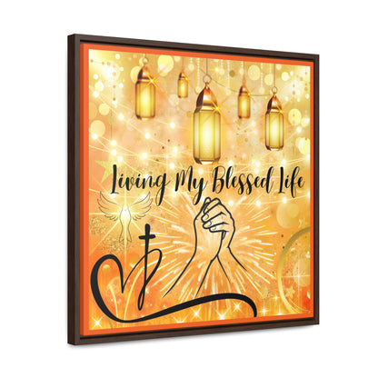 Living My Blessed Life Gallery Canvas Wraps, Square Frame