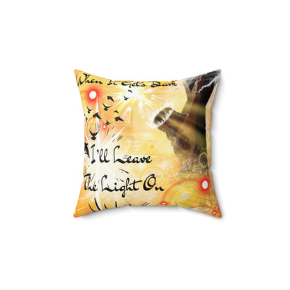 Leave The Light On Spun Polyester Square Pillow