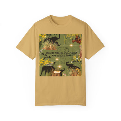 How Do You Eat An Elephant One Bite At A Time Unisex Garment-Dyed T-shirt