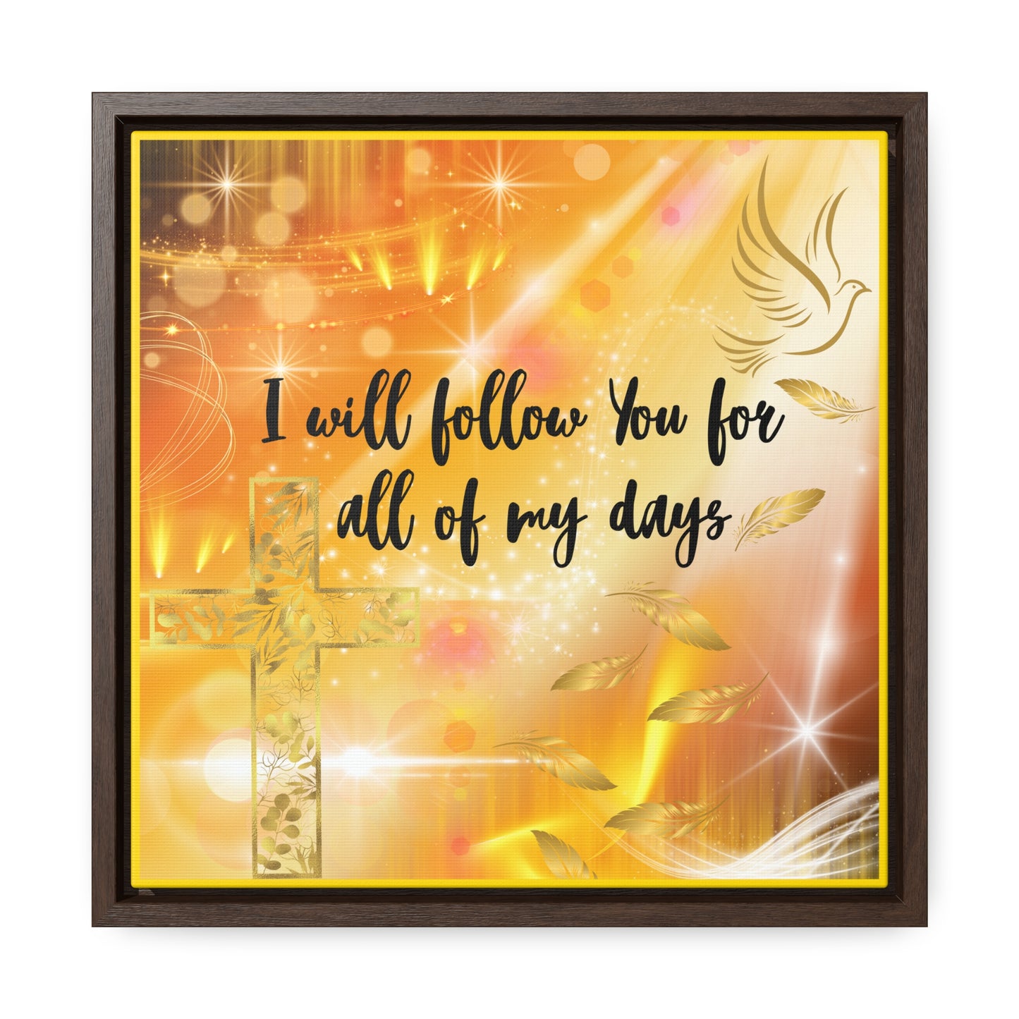 I Will Follow You Gallery Canvas Wraps, Square Frame