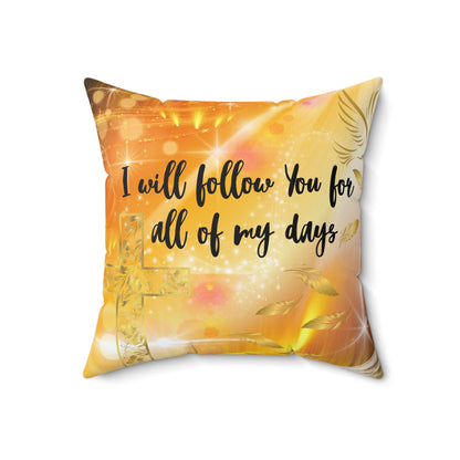 I Will Follow You Spun Polyester Square Pillow