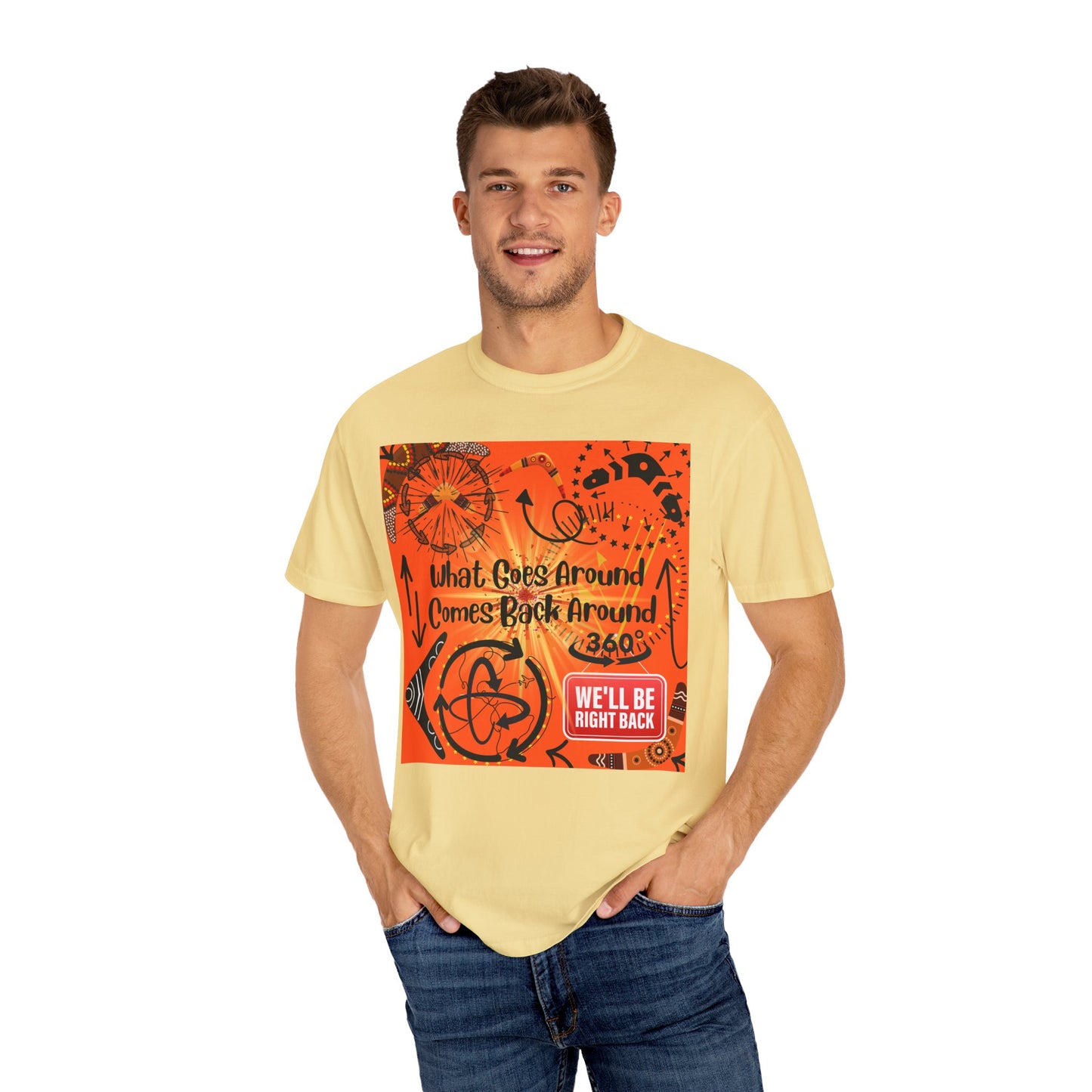 What Goes Around Come Back Around Unisex Garment-Dyed T-shirt