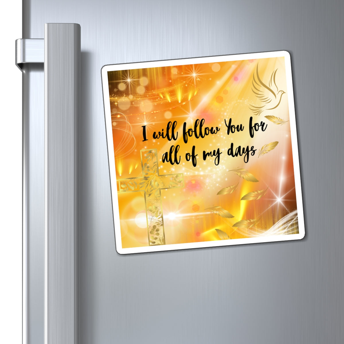 Magnets I Will Follow You