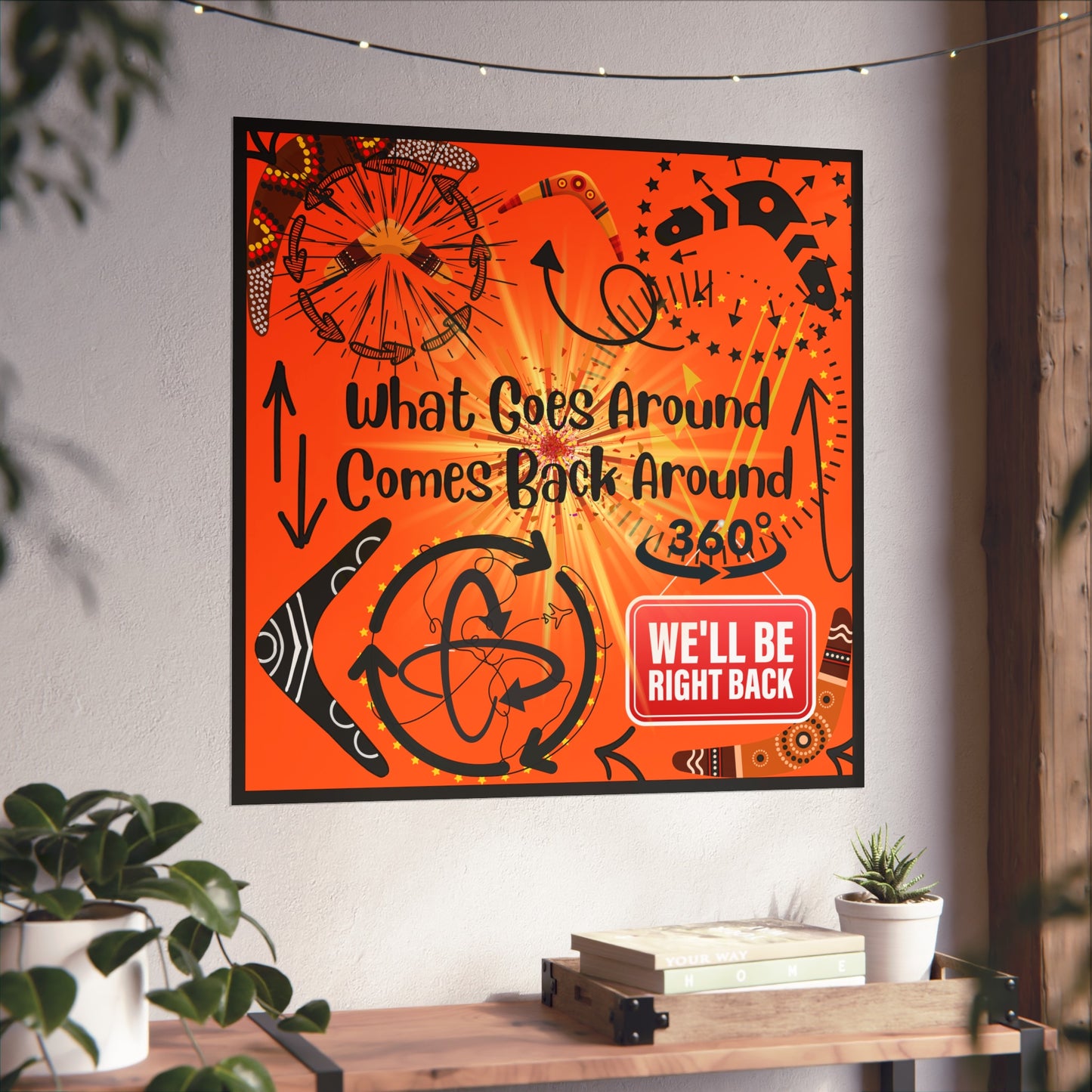 What Goes Around Comes Back Around Fine Art Posters