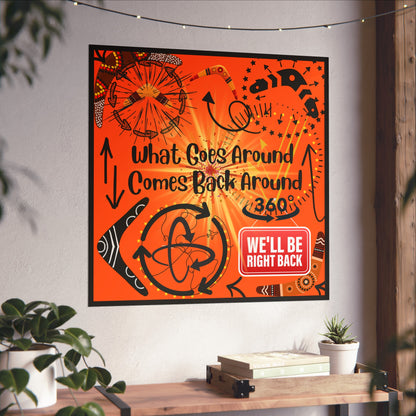 What Goes Around Comes Back Around Fine Art Posters
