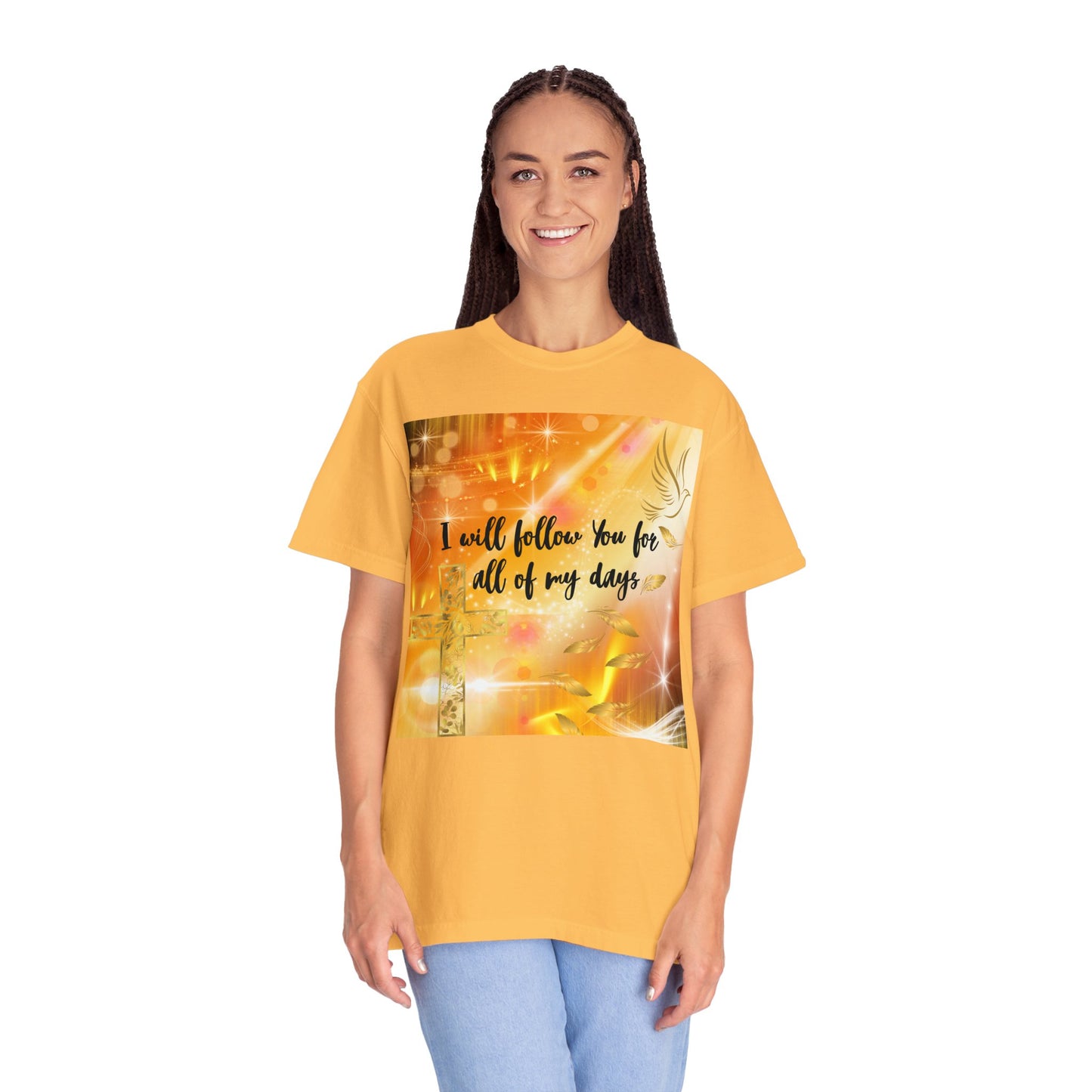 I Will Follow You Unisex Garment-Dyed T-shirt