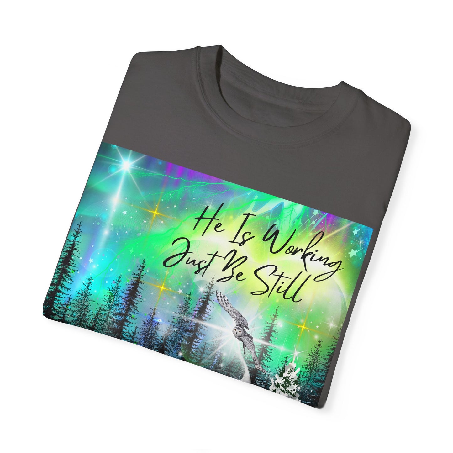 Just Be Still Unisex Garment-Dyed T-shirt