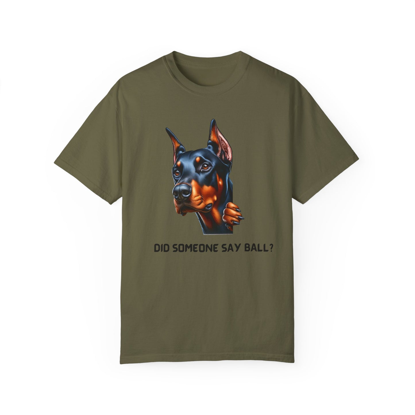 Did Someone Say Ball - Dobie Unisex Garment-Dyed T-shirt