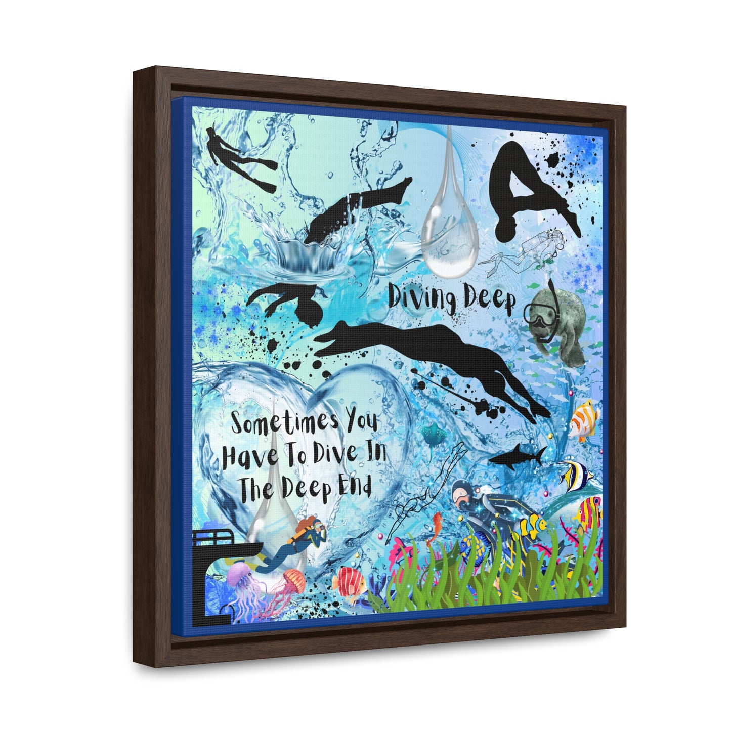 Sometimes You Have To Dive In The Deep End Canvas Wall Art