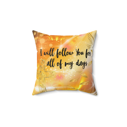 I Will Follow You Spun Polyester Square Pillow