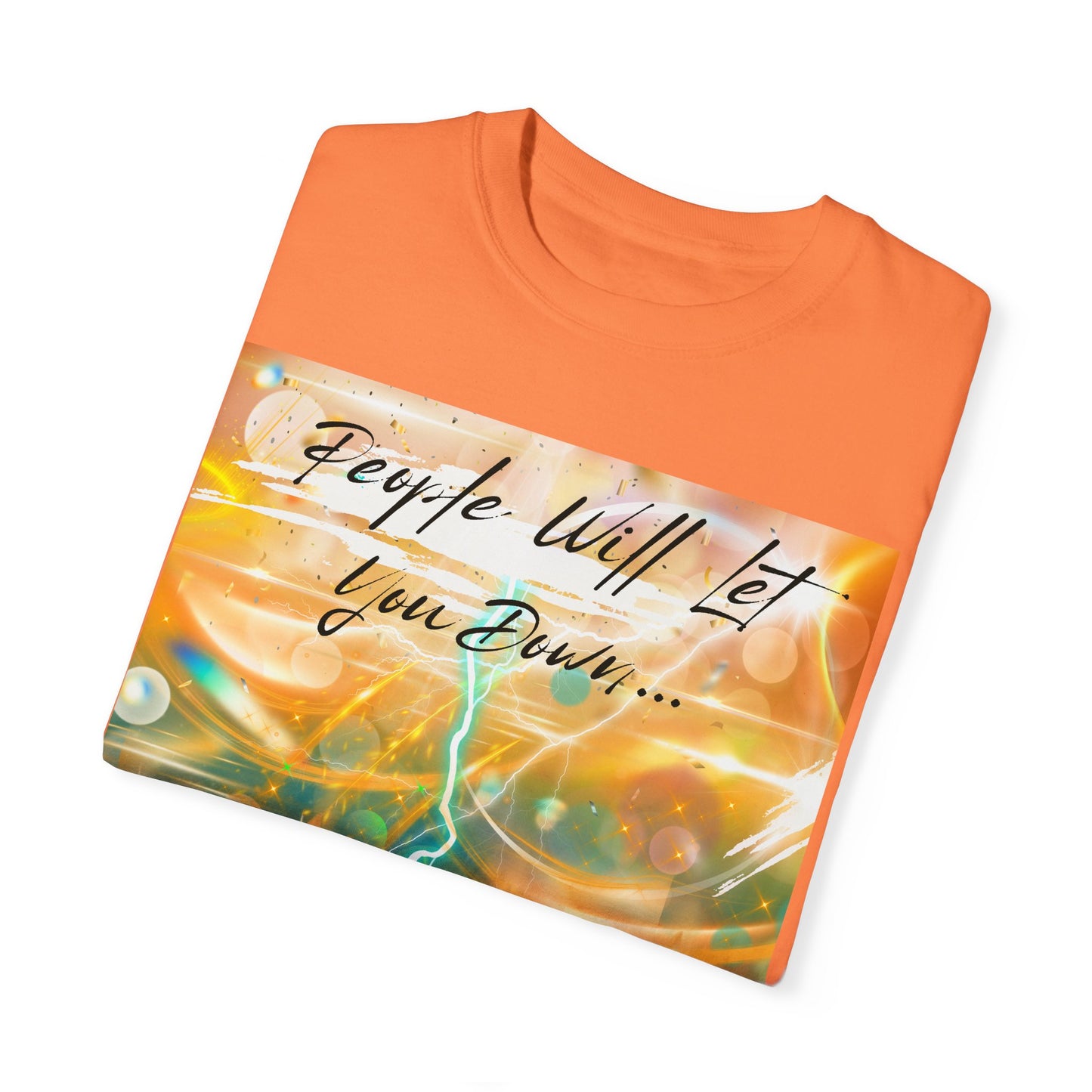 But God Never Will Unisex Garment-Dyed T-shirt