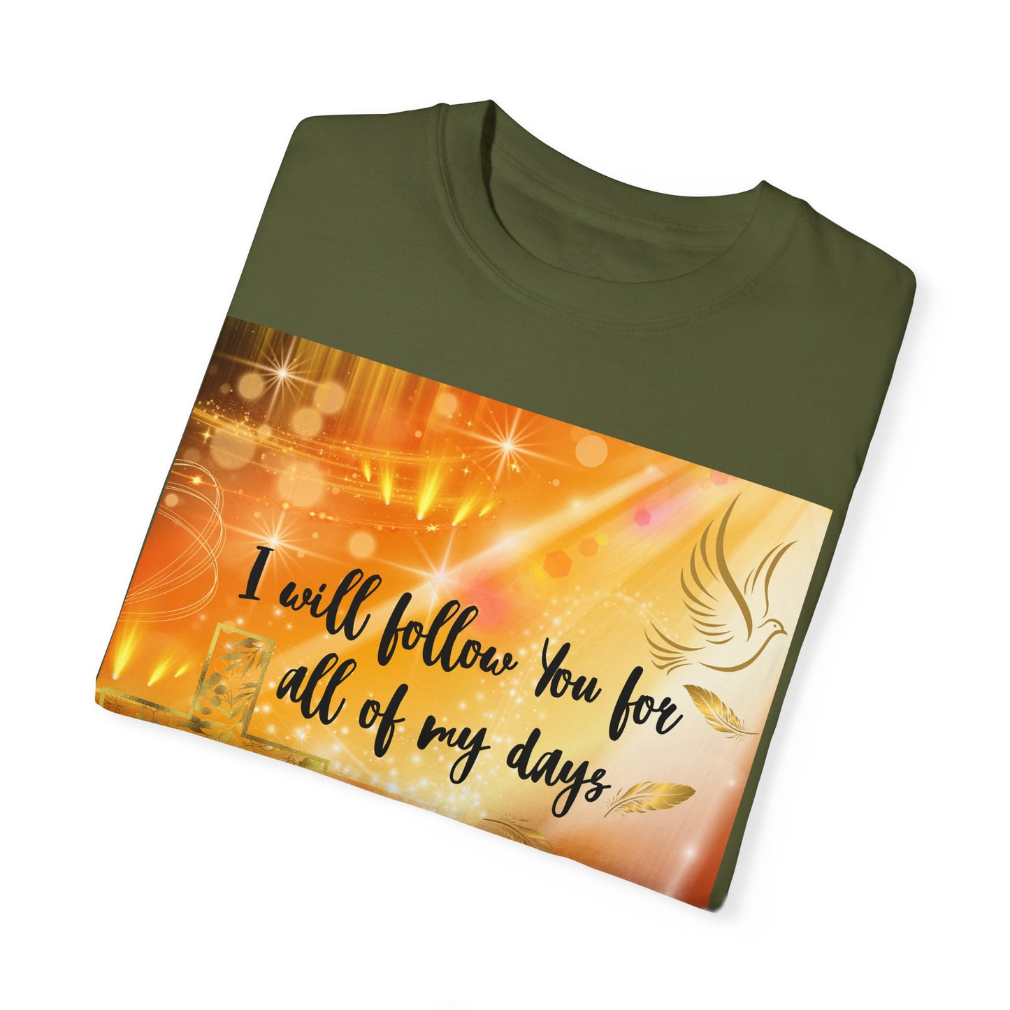 I Will Follow You Unisex Garment-Dyed T-shirt