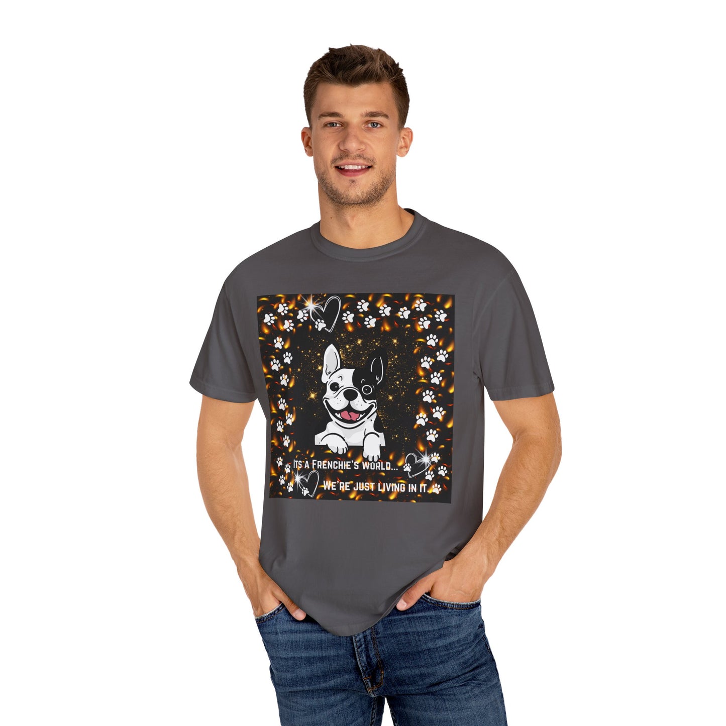 Its A Frenchie's World We're Just Living In It Unisex Garment-Dyed T-shirt