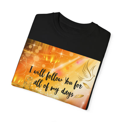 I Will Follow You Unisex Garment-Dyed T-shirt