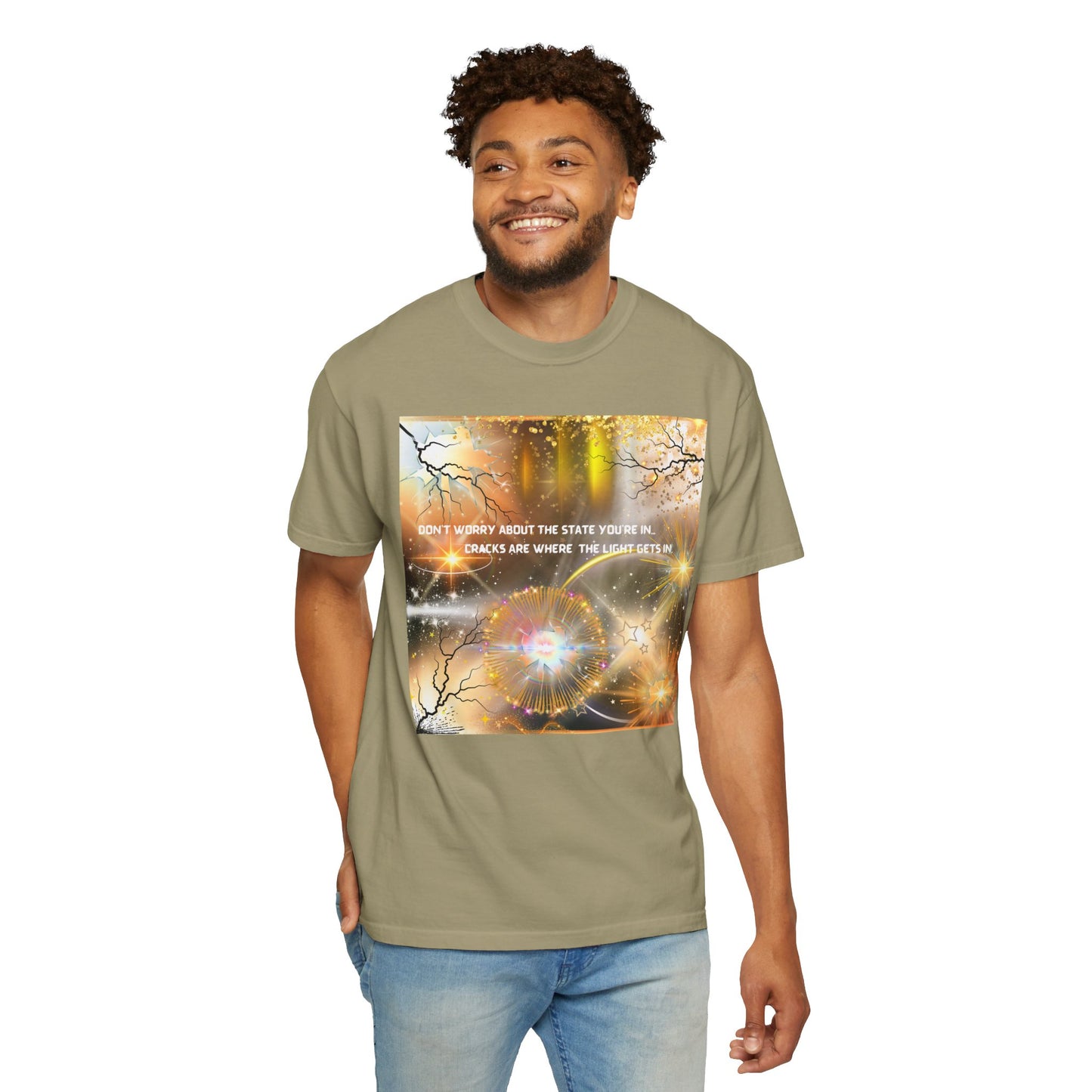 Don't Worry About The State You're In Cracks Are Where The Light Gets In Unisex Garment-Dyed T-shirt