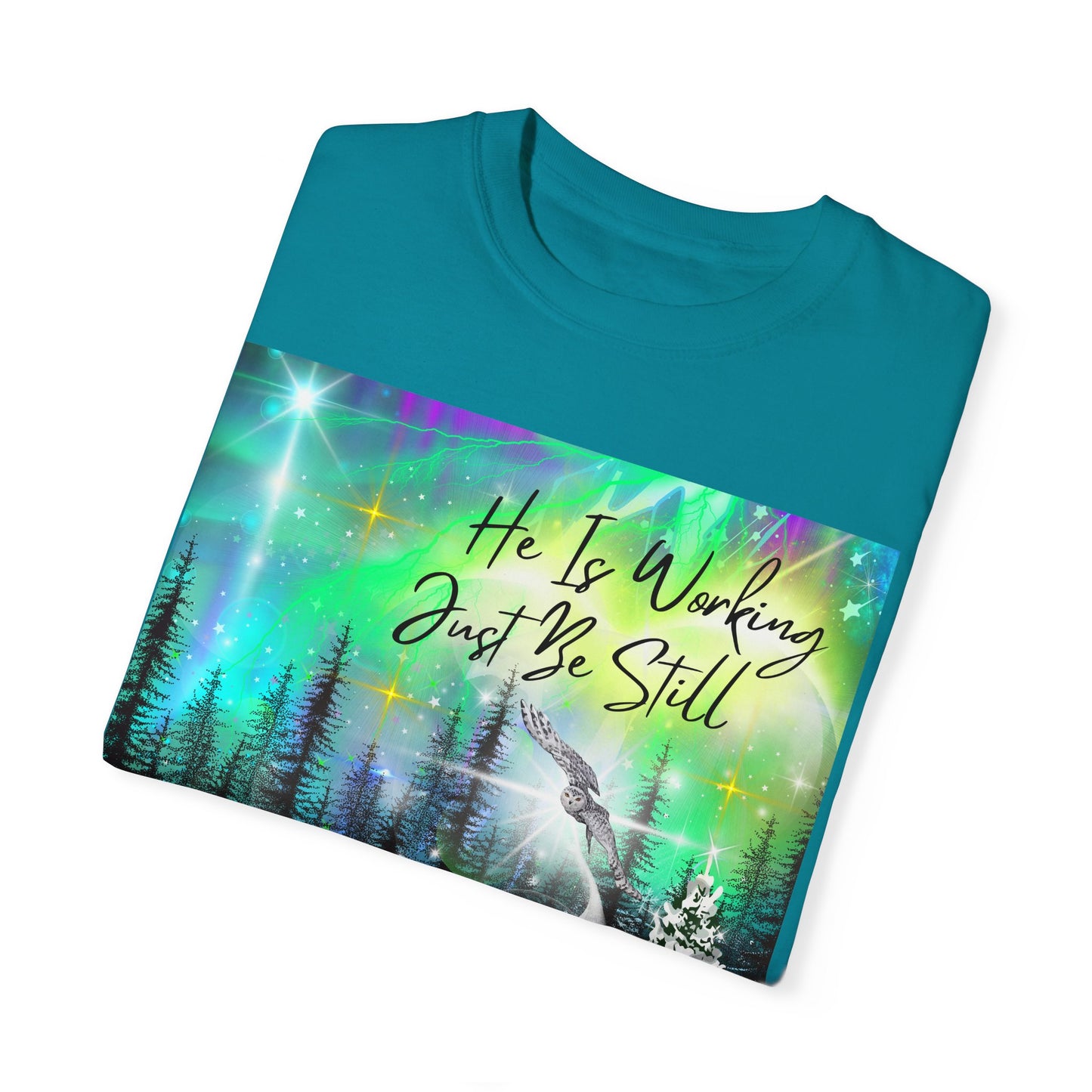 Just Be Still Unisex Garment-Dyed T-shirt