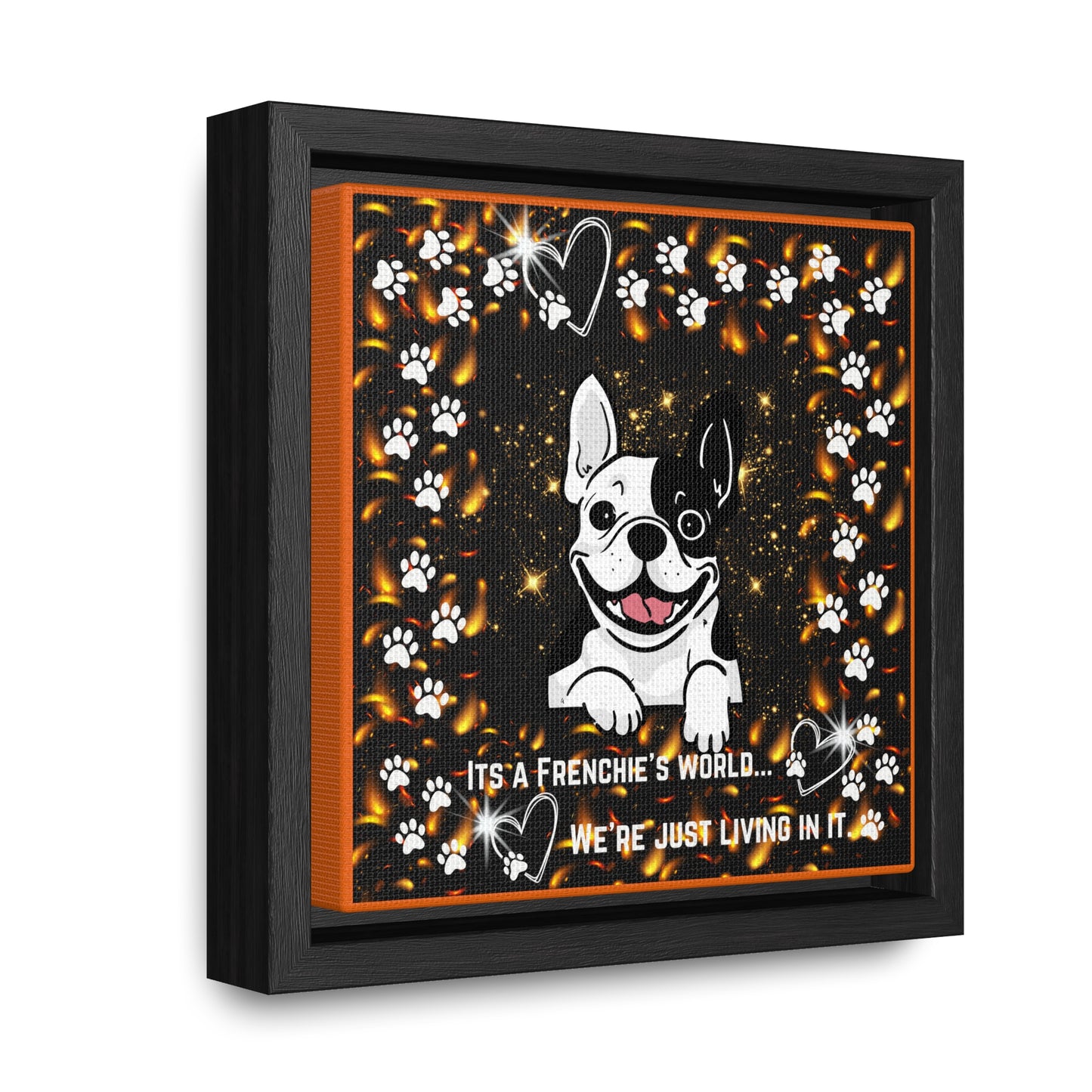 Its A Frenchie's World We're Just Living In It Canvas Wall Art