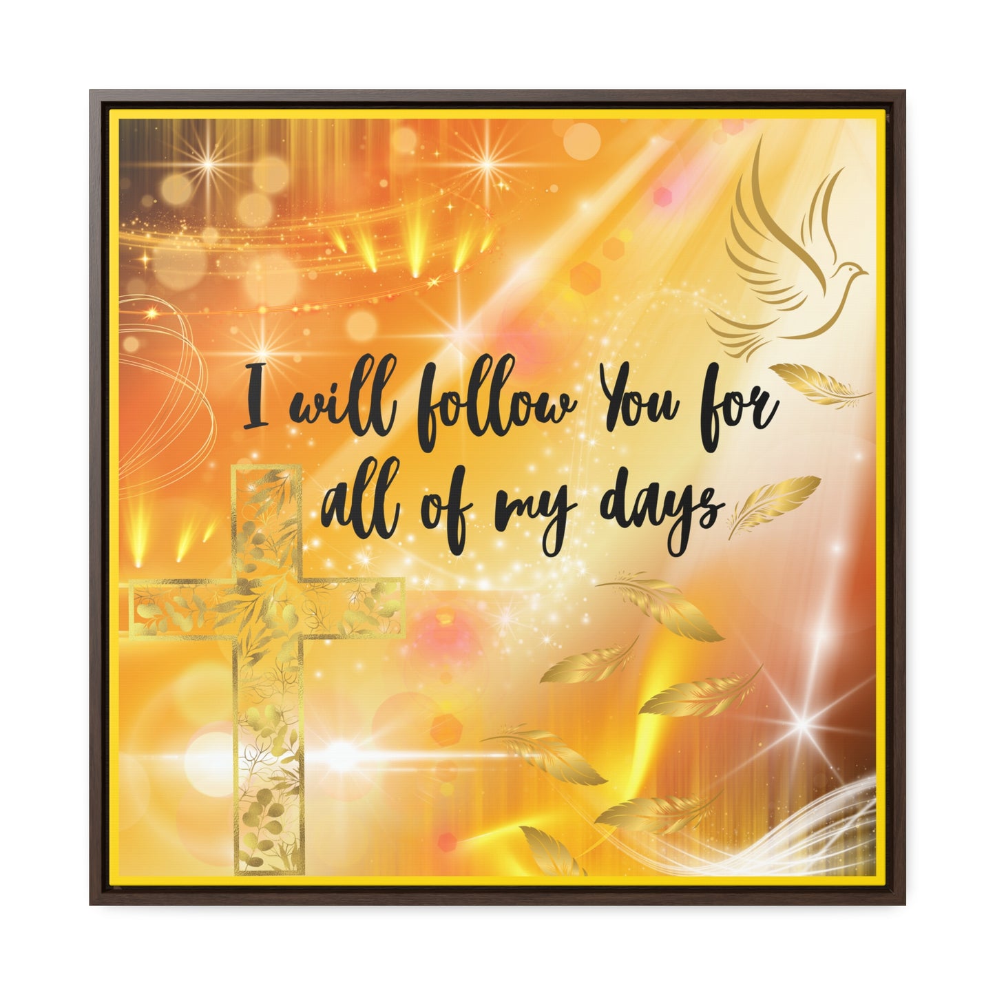 I Will Follow You Gallery Canvas Wraps, Square Frame