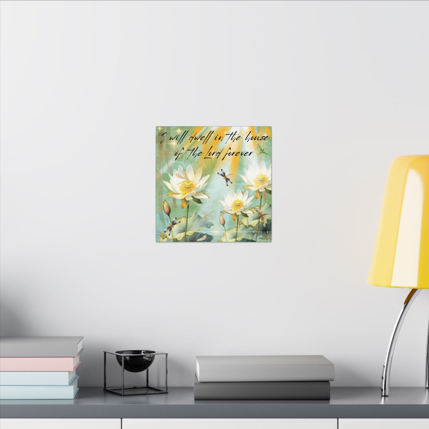 I Will Dwell - Inspirational Home Decor, Motivational Quote, Nature Artwork, Gift for Faith-Filled Friends, Spiritual Decor