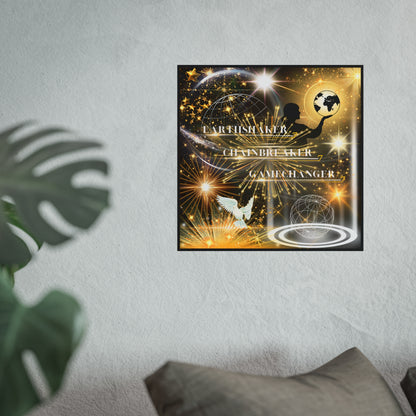 Earthshaker Chainbreaker Gamechanger Fine Art Poster