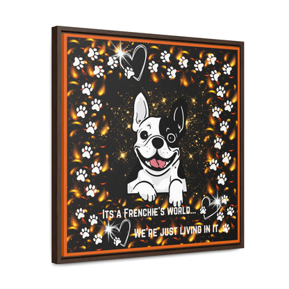 Its A Frenchie's World We're Just Living In It Canvas Wall Art