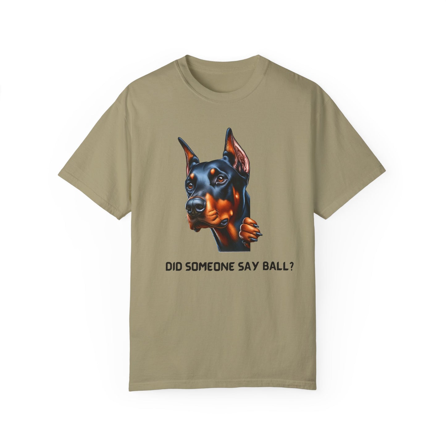 Did Someone Say Ball - Dobie Unisex Garment-Dyed T-shirt