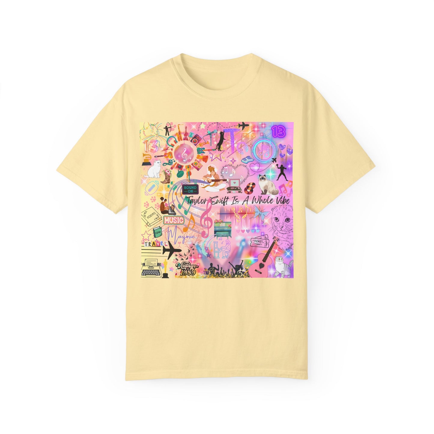 Taylor Swift Is A Whole Vibe Unisex Garment-Dyed T-shirt