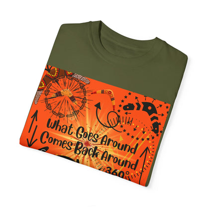 What Goes Around Come Back Around Unisex Garment-Dyed T-shirt