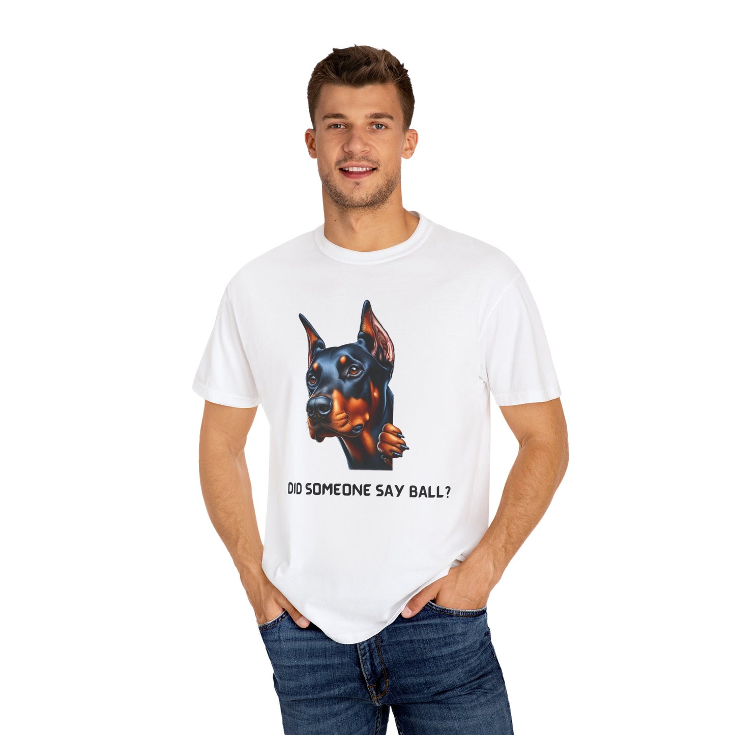 Did Someone Say Ball - Dobie Unisex Garment-Dyed T-shirt