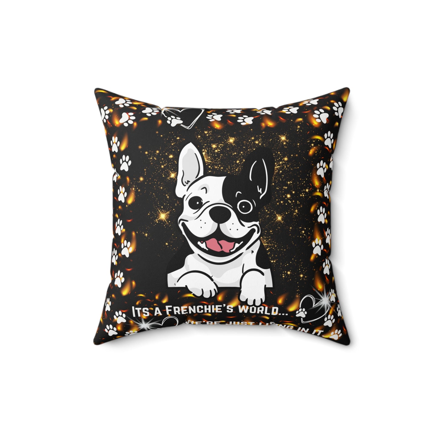 It's A Frenchie's World Spun Polyester Square Pillow