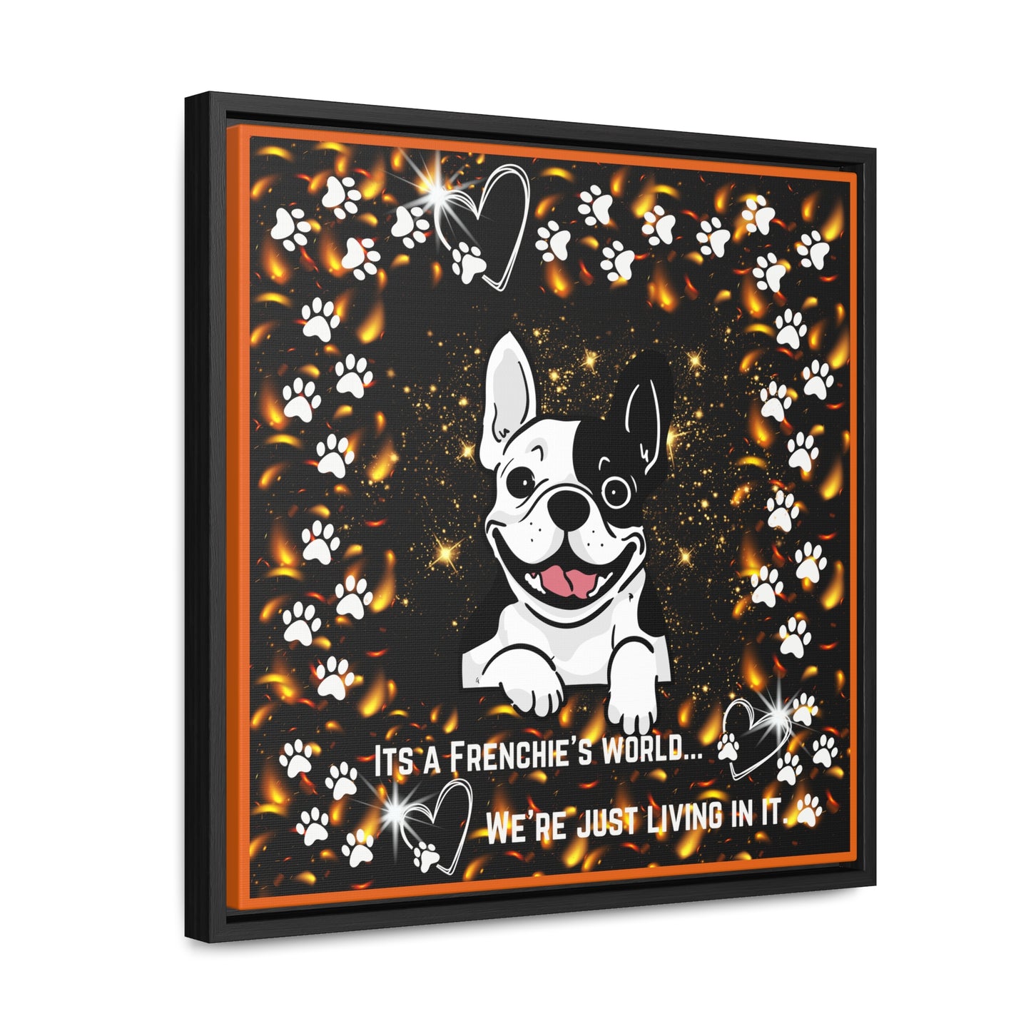 Its A Frenchie's World We're Just Living In It Canvas Wall Art