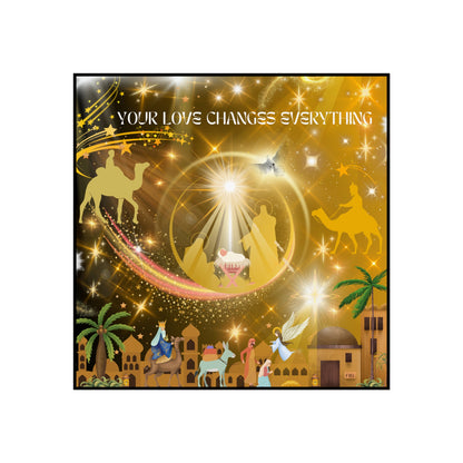 Your Love Changes Everything Fine Art Posters