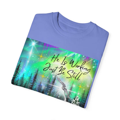 Just Be Still Unisex Garment-Dyed T-shirt