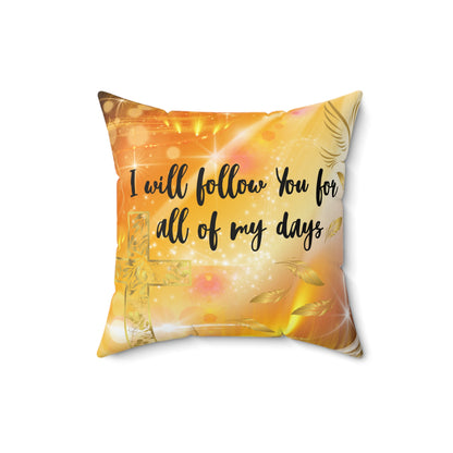 I Will Follow You Spun Polyester Square Pillow