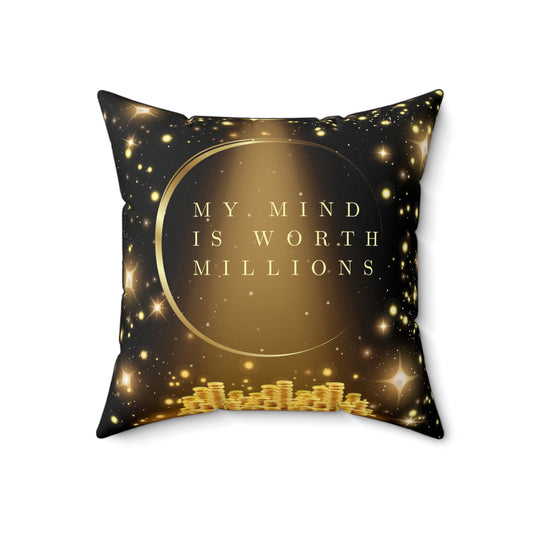 My Mind Is Worth Millions Spun Polyester Square Pillow