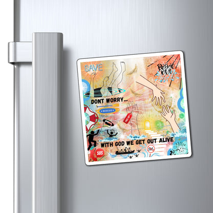 Don't Worry With God We Get Out Alive Magnets